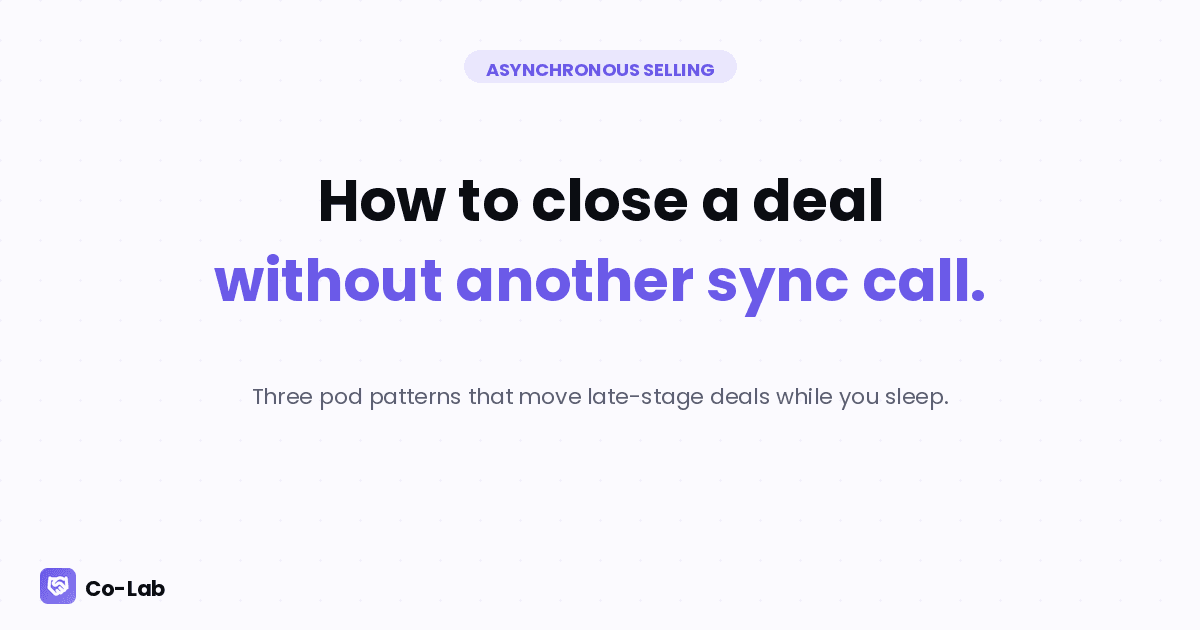 How to Close a Deal Without Another Sync Call